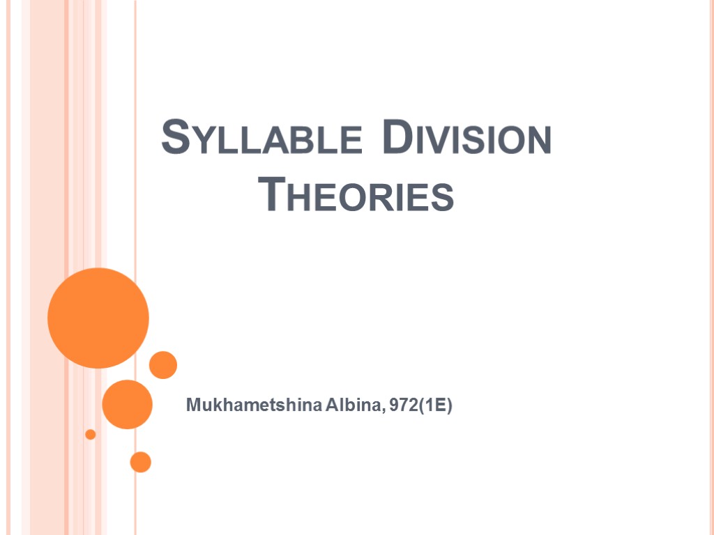 Syllable Division Theories Mukhametshina Albina, 972(1E)